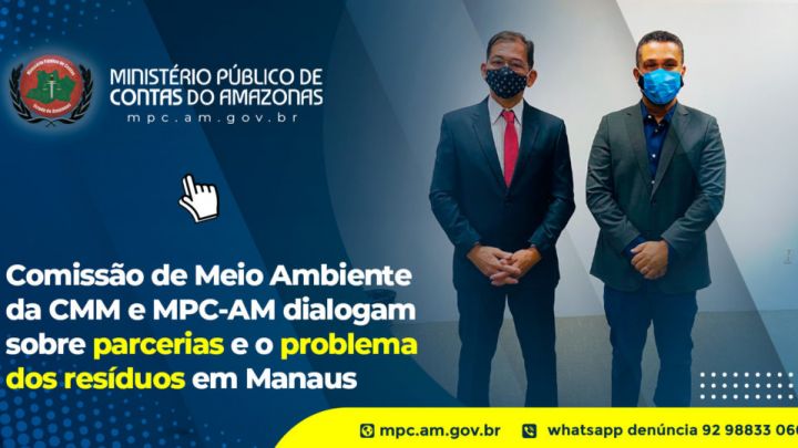 MPC-AM e Comissão do Meio Ambiente da CMM dialogam sobre problema dos resíduos em Manaus