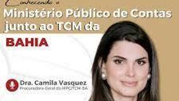 Pod+MPC: Dra. Camila Vasquez compartilha informações sobre a história e a atuação do MPC junto ao TCM/BA