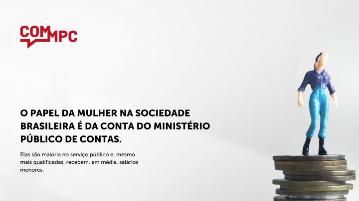 O papel das mulheres na sociedade brasileira é da conta do Ministério Público de Contas