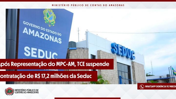 Após representação do MPC-AM. TCE-AM suspende contratação de R$ 17,2 Milhões da Seduc
