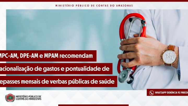 MPC-AM, DPE-AM e MPAM recomendam racionalização de gastos e pontualidade de repasses mensais de verbas públicas de saúde