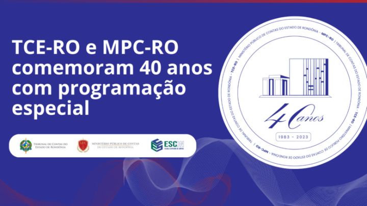MPC-RO e TCE-RO Comemoram 40 anos com programação especial