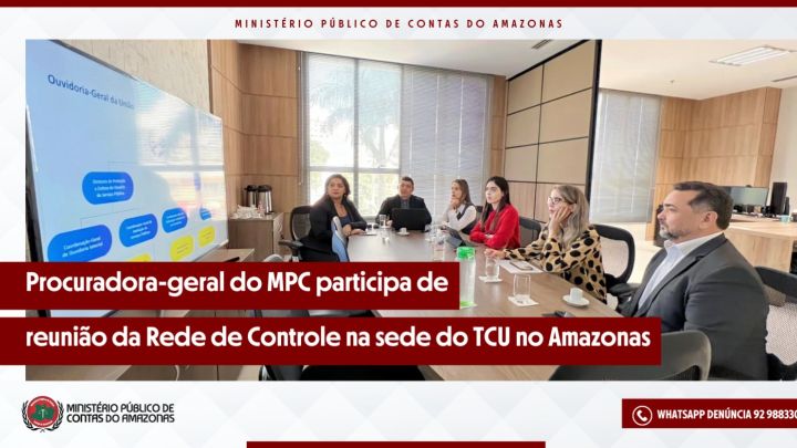 Procuradora-geral do MPC-AM participa de reunião da rede de controle na sede do TCU Amazonas