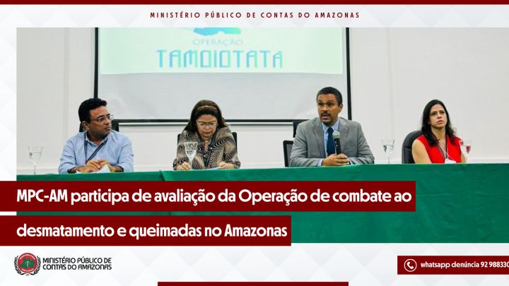 MPC-AM participa de avaliação da operação de combate ao desmatamento e queimadas no Amazonas
