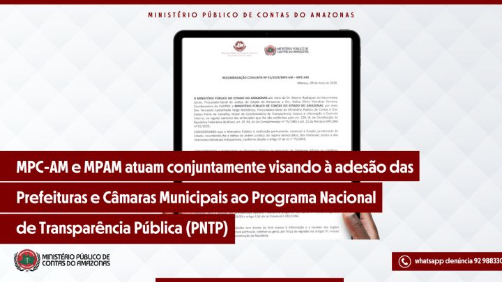 MPC-AM e MPAM atuam conjuntamente visando à adesão das Prefeituras e Câmaras Municipais ao Programa Nacional de Transparência Pública (PNTP)