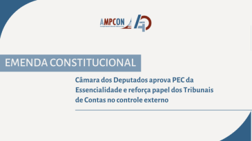 Câmara dos Deputados aprova PEC da Essencialidade e reforça papel dos Tribunais de Contas no controle externo  
